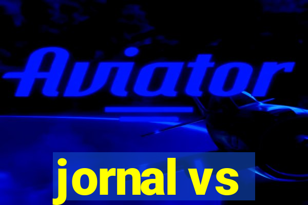 jornal vs